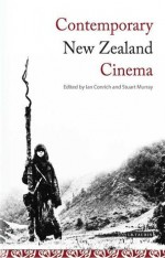 Contemporary New Zealand Cinema: From New Wave to Blockbuster - Stuart Murray, Ian Conrich