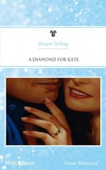 Mills & Boon : A Diamond For Kate - Moyra Tarling