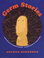 Germ Stories - Arthur Kornberg