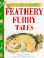 Feathery Furry Tales. - Judy Hindley