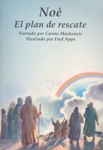 El Plan de Rescate: La Historia de Noe - Carine Mackenzie, Fred Apps, Natalia C. Foce