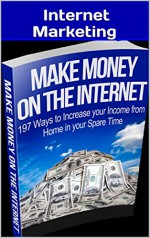 Internet Marketing Strategies: Learn How I Make Money Online! - Internet marketing, internet marketing strategies