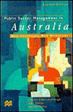 Public Sector Management in Australia: New Challenges, New Directions - Ciaran O'Faircheallaigh, Patrick Moray Weller, John Wanna