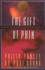 Gift of Pain, The - Paul Brand, Philip Yancey