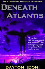 Beneath Atlantis (Hiddenite Heart Saga, #1) - Dayton Idoni