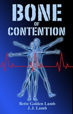 Bone of Contention: A Medical Thriller With Heart (The Gina Mazzio Series Book 4) - Bette Golden Lamb, J. J. Lamb