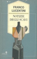 Notizie degli scavi (Oscar oro) - Franco Lucentini