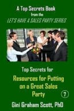 Top Secrets and Resources for Putting on a Great Sales Party - Gini Scott