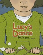 Lucy's Dance - Deb Vanasse, Nancy E. Slagle