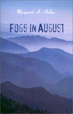 Fogs In August - Margaret A. Helms, Nicole Bentley