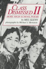 Class Dismissed II - Mel Glenn, Michael J. Bernstein