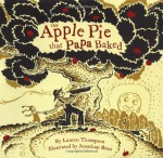 The Apple Pie That Papa Baked - Lauren Thompson, Jonathan Bean