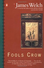 Fools Crow (Contemporary American Fiction) - James Welch