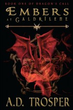 Embers at Galdrilene - A.D. Trosper