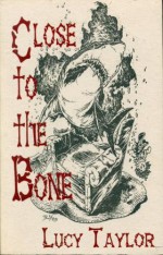 Close to the Bone - Lucy Taylor