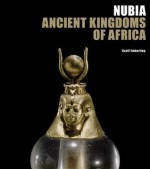 Nubia: Ancient Kingdoms of Africa - Geoff Emberling