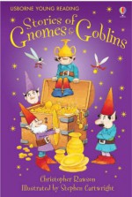 Stories of Gnomes and Goblins - Christopher Rawson, Lesley Sims