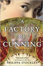 A Factory of Cunning - Philippa Stockley