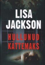 Hullunud kättemaks (New Orleans #3) - Lisa Jackson, Raili Puskar