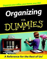 Organizing For Dummies - Eileen Roth, Elizabeth Miles