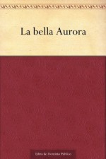 La bella Aurora - Lope de Vega