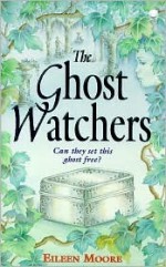 Ghost Watchers - Eileen Moore, Susan Winter