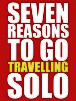 Seven Reasons To Go Travelling Solo - Chris Mitchell