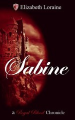 Sabine - book 9 (a Royal Blood Chronicle) - Elizabeth Loraine