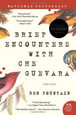 Brief Encounters with Che Guevara: Stories - Ben Fountain