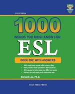 Columbia 1000 Words You Must Know for ESL: Book One with Answers - Richard Lee