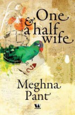 One and a Half Wife - Meghna Pant