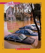 Floods (True Books: Earth Science) - Libby Koponen