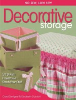 No Sew, Low Sew Decorative Storage: 50 Stylish Projects to Stash Your Stuff - Carol Zentgraf