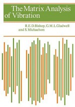 The Matrix Analysis of Vibration - R.E.D. Bishop, G.M.L. Gladwell