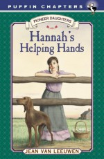 Hannah's Helping Hands: Pioneer Daughters #2 - Jean Van Leeuwen, Donna Diamond