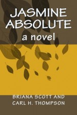 Jasmine Absolute - Carl Thompson, Briana Scott