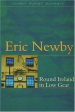 Round Ireland in Low Gear - Eric Newby, Wanda Newby