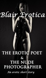 The Erotic Poet and the Nude Photographer A Short Story - Blair Erotica