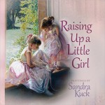 Raising Up a Little Girl - Sandra Kuck