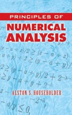 Principles of Numerical Analysis - Alston S. Householder