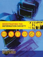 Investigating Information Society - Hugh Mackay, Wendy Maples, Paul Reynolds