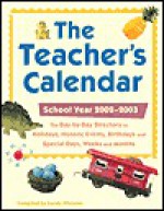 The Teacher's Calendar, 2002-2003 Edition: The Day-by-Day Directory to Holidays, Historic Events, Birthdays, and Special Days, Weeks, and Months - Sandy Whiteley