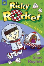 Ricky Rocket: Up and Away - Shoo Rayner