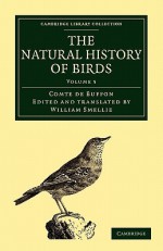 The Natural History of Birds - Volume 5 - Georges Louis Leclerc Buffon