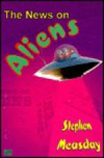 The News On Aliens - Stephen Measday