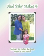 And Baby Makes 4 - Judith Benjamin, Judith Freeman