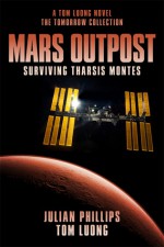 The Mars Outpost: Surviving Tharsis Montes - Tom Luong, Julian Phillips