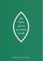 The Little Green Grammar Book - Mark Tredinnick