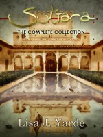 Sultana: The Complete Collection - Lisa J. Yarde