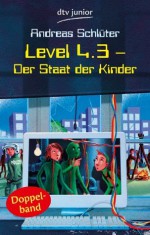 Level 4.3 - Der Staat der Kinder (German Edition) - Andreas Schlüter